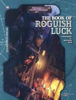 The Book Of Roguish Luck (Dungeons & Dragons d20 3.5 Fantasy Roleplaying) 1588467856 Book Cover