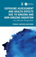 Exposure Assessment and Health Effects Due to Ionizing and Non-Ionizing Radiation: An African Perspective 1032812540 Book Cover