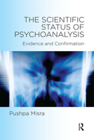 The Scientific Status of Psychoanalysis: Evidence and Confirmation 0367328690 Book Cover