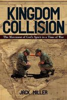 Kingdom Collision: The Movement of God's Spirit in a Time of War 1615072179 Book Cover