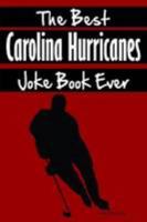 The Best Carolina Hurricanes Joke Book Ever 1304121208 Book Cover