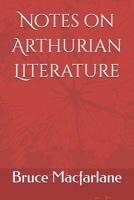 Notes on Arthurian Literature 1534610871 Book Cover