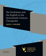 The Powhatans and the English in the Seventeenth-Century Chesapeake 019005705X Book Cover
