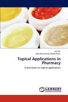 Topical Applications in Pharmacy: A best book on topical applications 3845417706 Book Cover