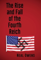 The Rise and Fall of the Fourth Reich 1733150374 Book Cover