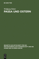 Passa Und Ostern: Untersuchungen Zur Osterfeier Der Alten Kirche 311002585X Book Cover