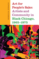 Art for People's Sake: Artists and Community in Black Chicago, 1965-1975 1478001402 Book Cover
