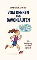 Vom Denken und Davonlaufen: Wie Bewegung den Kopf sortiert (German Edition) 3384735781 Book Cover