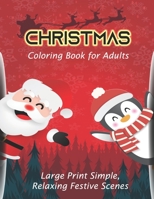 Christmas coloring book for adults: Large print Simple, Relaxing Festive Scenes. Activity Books for Seniors & Anyone Who Enjoys Easy Coloring B08P1H4L9K Book Cover