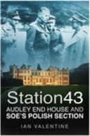 Station 43: Audley End House & SOE's Polish Section 075094255X Book Cover