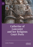 Catherine of Lancaster and Her Religious Court Poets 3031584791 Book Cover