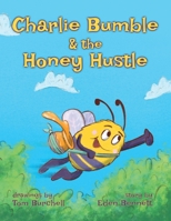 Charlie Bumble & the Honey Hustle 1805881035 Book Cover