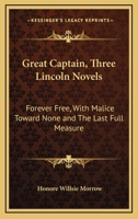 Great Captain: Three Lincoln Novels- Forever Free / With Malice Toward None / The Last Full Measure B000DT8NHK Book Cover
