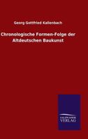 Chronologische Formen-Folge Der Altdeutschen Baukunst 3846044172 Book Cover