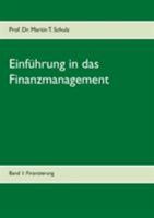 Einführung in das Finanzmanagement: Band 1: Finanzierung 3741272566 Book Cover