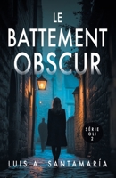 Le battement obscur: Un roman policier qui met à l’épreuve l’intuition du lecteur (Série Oli) (French Edition) B0DY4XGKQK Book Cover