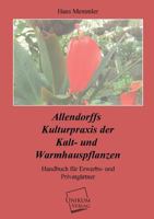 Allendorffs Kulturpraxis Der Kalt- Und Warmhauspflanzen 3845741252 Book Cover