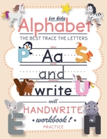 The Best Trace Letters Of The Alphabet Handwriting Practice Workbook For Kids: Practice For Kids With Pen Control, Line Tracing, Letters, and more ... B088YCVZ21 Book Cover