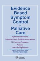 Evidence Based Symptom Control in Palliative Care : Systemic Reviews and Validated Clinical Practice Guidelines for 15 Common Problems in Patients with Life Limiting Disease