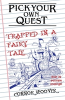 Pick Your Own Quest: Trapped in a Fairy Tale 1949717097 Book Cover