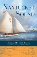 Nantucket Sound: A Maritime History 1596296879 Book Cover