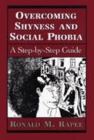 Overcoming Shyness and Social Phobia: A Step-by-Step Guide (Clinical Application of Evidence-Based Psychotherapy) 0765701200 Book Cover