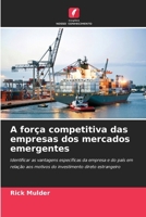 A força competitiva das empresas dos mercados emergentes: Identificar as vantagens específicas da empresa e do país em relação aos motivos do investimento direto estrangeiro (Portuguese Edition) 6208680611 Book Cover