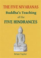 The Five Nivaranas: Buddha's Teaching of the FIVE HINDRANCES 0995634688 Book Cover