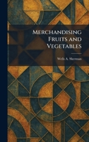 Merchandising Fruits and Vegetables 1025506901 Book Cover