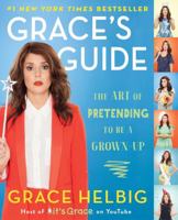 Grace's Guide: The Art of Pretending to Be a Grown-up 1476788006 Book Cover