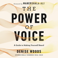 The Power of Voice: A Guide to Making Yourself Heard; Library Edition 1799948021 Book Cover