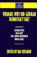 Weimar: Why Did German Democracy Fail (Debates in Modern History) 0297820125 Book Cover