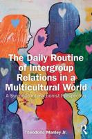 The Daily Routine of Intergroup Relations in a Multicultural World: A Symbolic Interactionist Perspective 1032968427 Book Cover