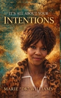 It's All About Your Intentions 9097724333 Book Cover