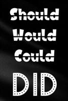 Should Would Could Did: Funny Sassy Quote Notebook Holiday Gag Gift Exchange for Friend or Co-Worker Who Enjoys Snarky Sarcastic Jokes 1702143562 Book Cover