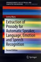 Extraction of Prosody for Automatic Speaker, Language, Emotion and Speech Recognition 3319911708 Book Cover