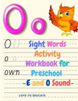 Sight Words Activity Workbook for Preschool, Kindergarten and 1st Grade: Learn, Trace, and Practice Most Common High Frequency Words with E and O Sound 5958654322 Book Cover