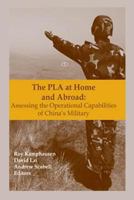 The PLA at Home and Abroad: Assessing the Operational Capabilities of China's Military 1470112620 Book Cover