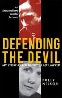 Defending the Devil: My Story as Ted Bundy's Last Lawyer 163561791X Book Cover