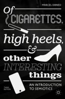 Of Cigarettes, High Heels, and Other Interesting Things: An Introduction to Semiotics (Semaphores and Signs)