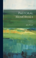 Pastoral Memorials; Volume 1 1021762466 Book Cover