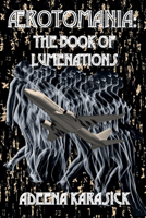 Ærotomania: The Book of Lumenations 1956921125 Book Cover