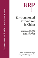 Environmental Governance in China: State, Society, and Market 9004359915 Book Cover