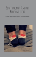 Schatten, mit Tendenz Richtung Licht: Finde deine ganz eigenen Sternmomente (German Edition) 3347051599 Book Cover