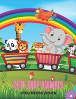 Cute Baby Animals - Coloring Book B08GV97Q4P Book Cover