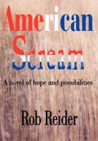 American Scream: A Novel of Hope and Possibilities 1462660800 Book Cover