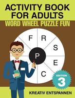 Activity Book for Adults - Word Wheel Puzzle Fun Edition 3 1683776763 Book Cover