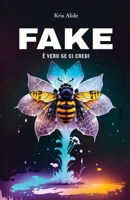 FAKE: è vero se ci credi (Italian Edition) B0CH22PGXK Book Cover