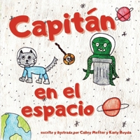 Capitán en el espacio: Captain in Space 1964657075 Book Cover