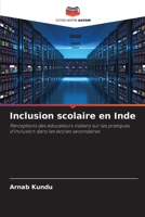 Inclusion scolaire en Inde: Perceptions des éducateurs indiens sur les pratiques d'inclusion dans les écoles secondaires 6205100673 Book Cover